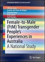 Female-To-Male (Ftm) Transgender Peoples Experiences In Australia: A National Study