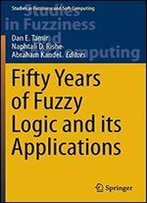 Fifty Years Of Fuzzy Logic And Its Applications (Studies In Fuzziness And Soft Computing)