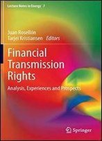 Financial Transmission Rights: Analysis, Experiences And Prospects