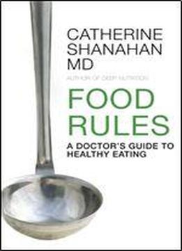 Food Rules: A Doctor's Guide To Healthy Eating