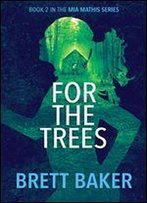 For The Trees (Mia Mathis Book 2)