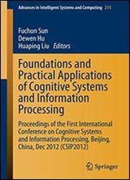 Foundations And Practical Applications Of Cognitive Systems And Information Processing: Proceedings Of The First International Conference On Cognitive (advances In Intelligent Systems And Computing)