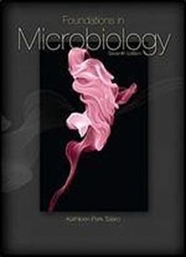 Foundations In Microbiology: Basic Principles, 7th Edition