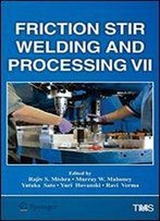 Friction Stir Welding And Processing Vii (The Minerals, Metals & Materials Series)
