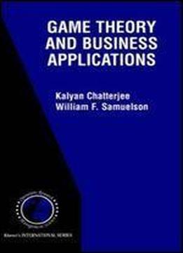 Game Theory And Business Applications (springer International Series In Operations Research & Management Science)