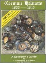 German Helmets 1933-1945 Vol.Ii: A Collector's Guide