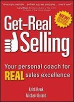 Get-Real Selling: Your Personal Coach For Real Sales Excellence