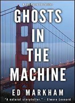 Ghosts In The Machine (a David And Martin Yerxa Thriller - Book 3)