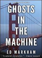 Ghosts In The Machine (A David And Martin Yerxa Thriller - Book 3)
