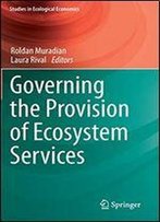 Governing The Provision Of Ecosystem Services