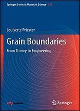 Grain Boundaries: From Theory To Engineering (springer Series In Materials Science)