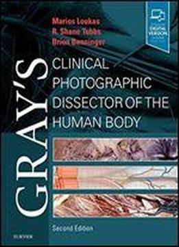 Gray's Clinical Photographic Dissector Of The Human Body (gray's Anatomy)