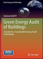 Green Energy Audit Of Buildings: A Guide For A Sustainable Energy Audit Of Buildings