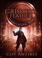 Grishel's Feather (Wizard's Helper Book 3)