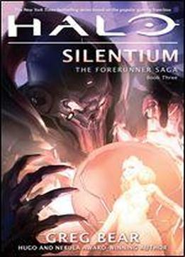 Halo: Silentium: Book Three Of The Forerunner Saga