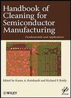 Handbook For Cleaning For Semiconductor Manufacturing: Fundamentals And Applications