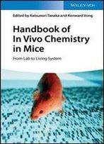 Handbook Of In Vivo Chemistry In Mice: From Lab To Living System