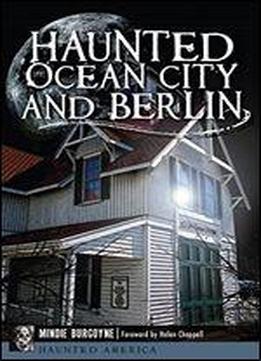Haunted Ocean City And Berlin