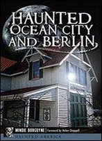 Haunted Ocean City And Berlin