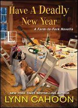 Have A Deadly New Year (a Farm-to-fork Mystery)