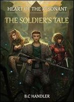 Heart Of The Resonant: The Soldier's Tale: Resonant Series