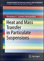 Heat And Mass Transfer In Particulate Suspensions (Springerbriefs In Applied Sciences And Technology)