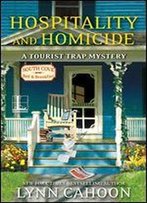 Hospitality And Homicide (A Tourist Trap Mystery Book 8)