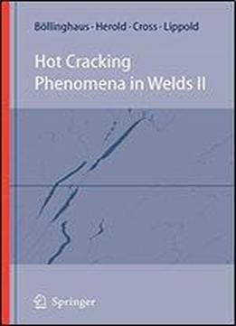Hot Cracking Phenomena In Welds Ii: No. 2