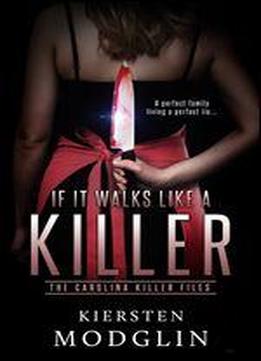If It Walks Like A Killer (the Carolina Killer Files) (volume 1)