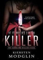 If It Walks Like A Killer (The Carolina Killer Files) (Volume 1)