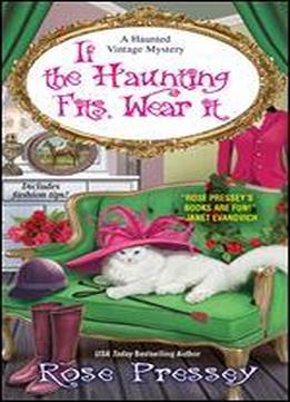 If The Haunting Fits, Wear It (a Haunted Vintage Mystery Book 5)