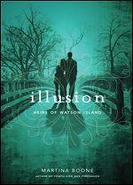 Illusion (heirs Of Watson Island Book 3)