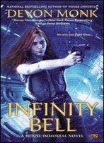 Infinity Bell (A House Immortal Novel Book 2)