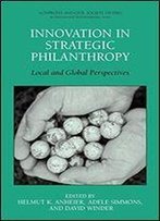 Innovation In Strategic Philanthropy: Local And Global Perspectives