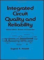 Integrated Circuit Quality And Reliability (Electrical And Computer Engineering)