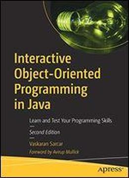 Interactive Object-oriented Programming In Java: Learn And Test Your Programming Skills