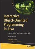 Interactive Object-Oriented Programming In Java: Learn And Test Your Programming Skills