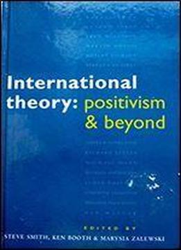International Theory: Positivism And Beyond