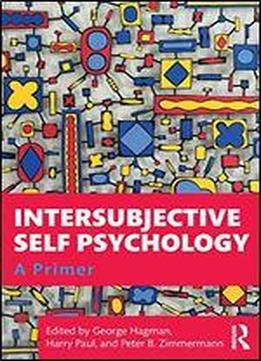 Intersubjective Self Psychology: A Primer