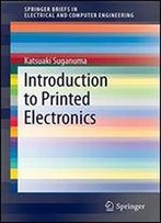 Introduction To Printed Electronics