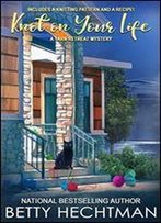Knot On Your Life (Yarn Retreat Mystery Book 7)