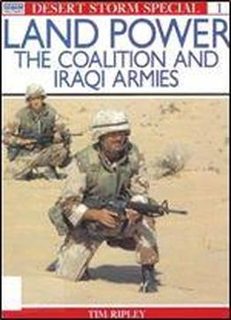 Land Power: The Coalition And Iraqi Armies (desert Storm Special 1)
