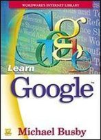 Learn Google (Wordware's Internet Library)