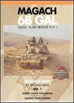 Magach 6b Gal: M60a1 In Idf Service Part 1 (idf Armor Series No 1)