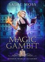 Magic Gambit (Hidden World Academy Book 3)