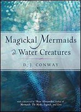 Magickal Mermaids And Water Creatures