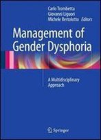 Management Of Gender Dysphoria: A Multidisciplinary Approach