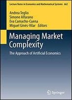 Managing Market Complexity: The Approach Of Artificial Economics