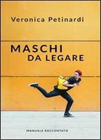 Maschi Da Legare (Italian Edition)