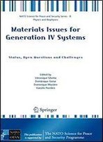 Materials Issues For Generation Iv Systems: Status, Open Questions And Challenges (Nato Science For Peace And Security Series B: Physics And Biophysics)